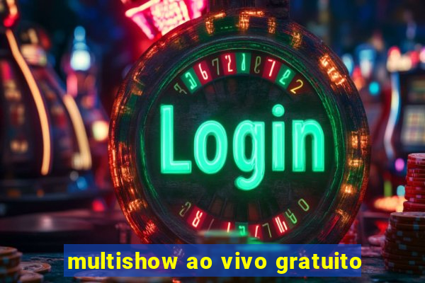 multishow ao vivo gratuito